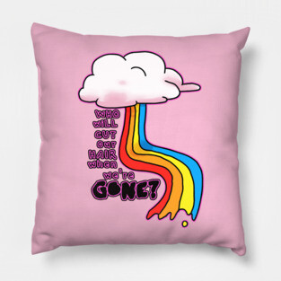 Who Will Cut Our Hair When We're Gone? Pillow