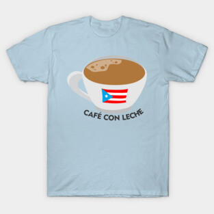 Boricua Cafe con Leche Puerto Rican Coffee Milk Latino Food T-Shirt