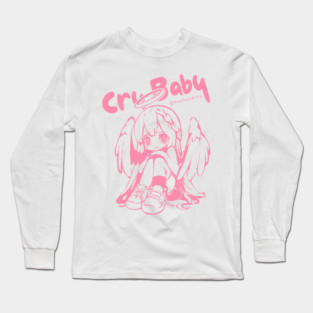 Cry Baby A Long Sleeve T-Shirt