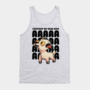 Everyday My Head Goes AAAA - Funny Goat Meme Gift Tank Top