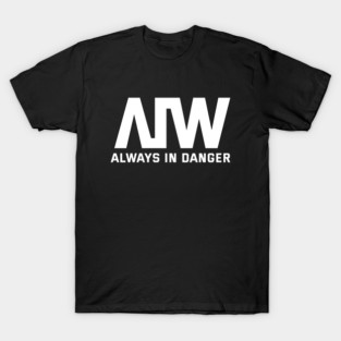 Always in Danger Cool 2 T-Shirt