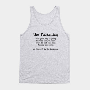 Definition-"the fuckening Tank Top