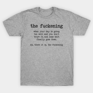 Definition-"the fuckening T-Shirt
