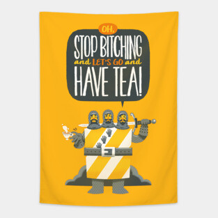 Oh, stop bitching and let's go and have tea! Tapestry