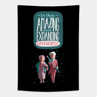In this amazing and expanding universe... Tapestry