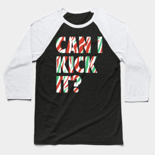 Can I Kick It Baseball T-Shirt
