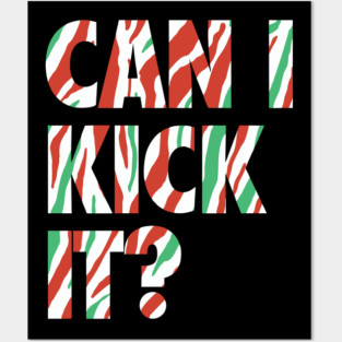 Can I Kick It Posters and Art