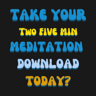 Take Your Two Five T-Shirt