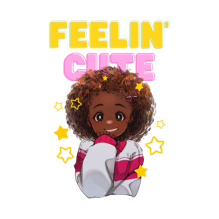 Feelin’ Cute T-Shirt