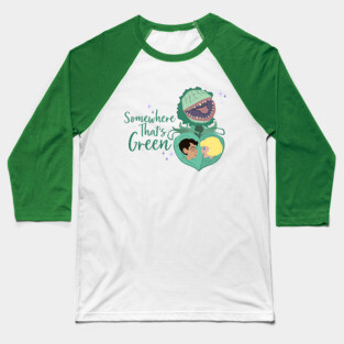 Somewhere That's Green Baseball T-Shirt