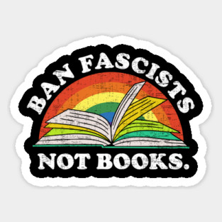 ban fascists not books Sticker