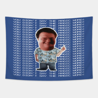You Didn't Say The Magic Word Tapestry