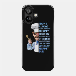 (The swedish Chef) I dont Always Herdy durmur Phone Case