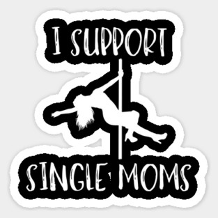 I Support Single Moms Magnet