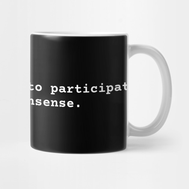 I no longer want to participate in this nonsense by Litehouse Tees