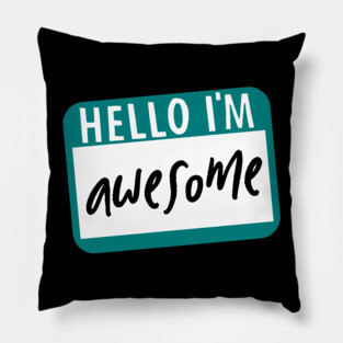Hello I'm Awesome Pillow