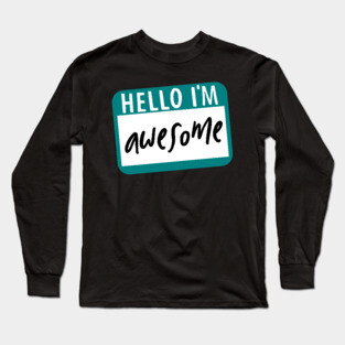 Hello I'm Awesome Long Sleeve T-Shirt