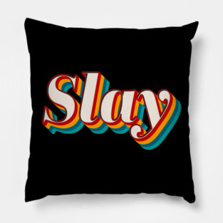 Slay Pillow