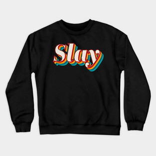 Slay Crewneck Sweatshirt