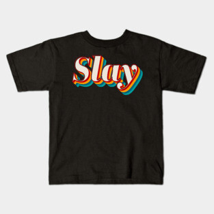 Slay Kids T-Shirt