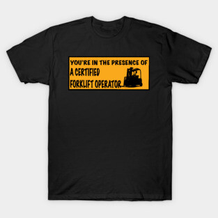 Certified forklift operator T-Shirt
