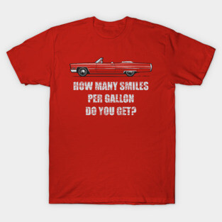 Smiles per gallon T-Shirt