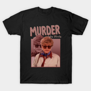 murder she T-Shirt