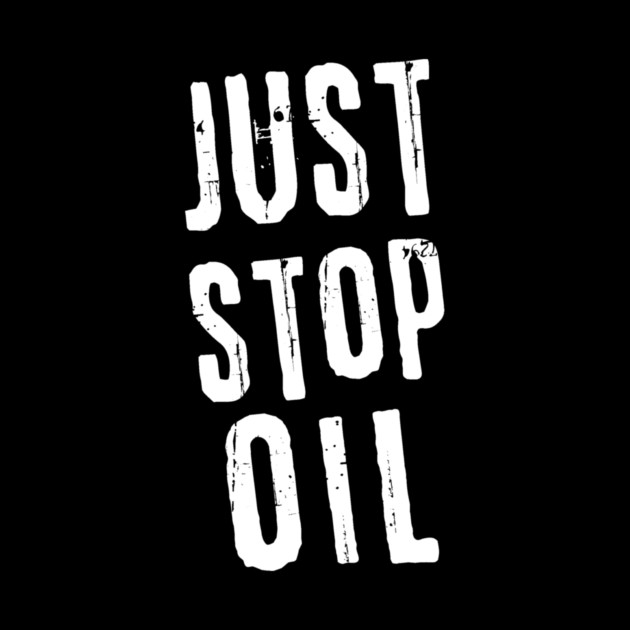 Just Stop Oil by The WYLD Tribe