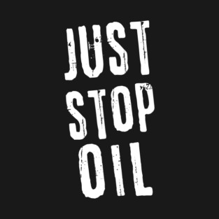 Just Stop Oil T-Shirt
