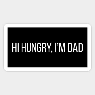 Hi Hungry, I'm Dad Sticker