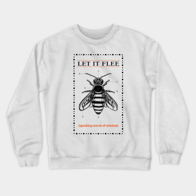 LET IT FLEE Crewneck Sweatshirt by REG