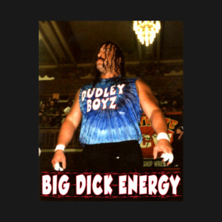 Big Dick Energy T-Shirt