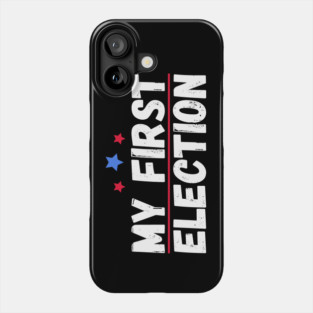 My First Election Phone Case
