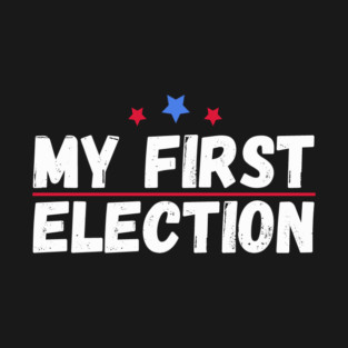 My First Election T-Shirt