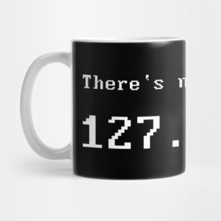 Computer Nerd There`s no Place Like 127.0.0.1 Mug