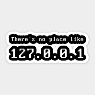 Computer Nerd There`s no Place Like 127.0.0.1 Sticker