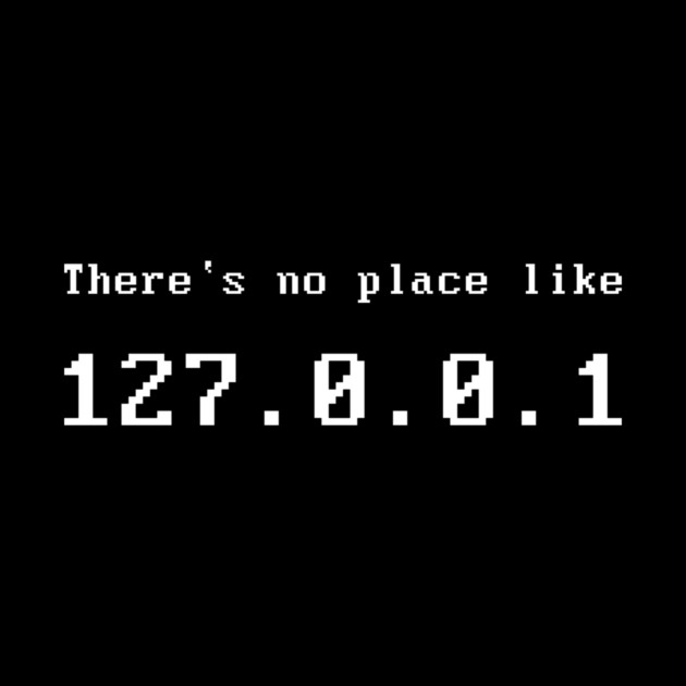 Computer Nerd There`s no Place Like 127.0.0.1 by Radiant Design