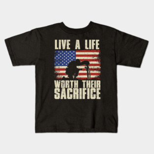 Live a Life Worth Their Sacrifice Kids T-Shirt