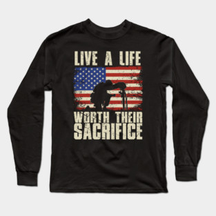 Live a Life Worth Their Sacrifice Long Sleeve T-Shirt