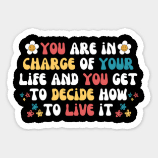You Are in Charge Of Your Life Magnet