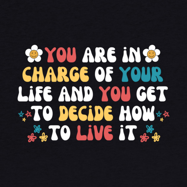 You Are in Charge Of Your Life by The WYLD Tribe