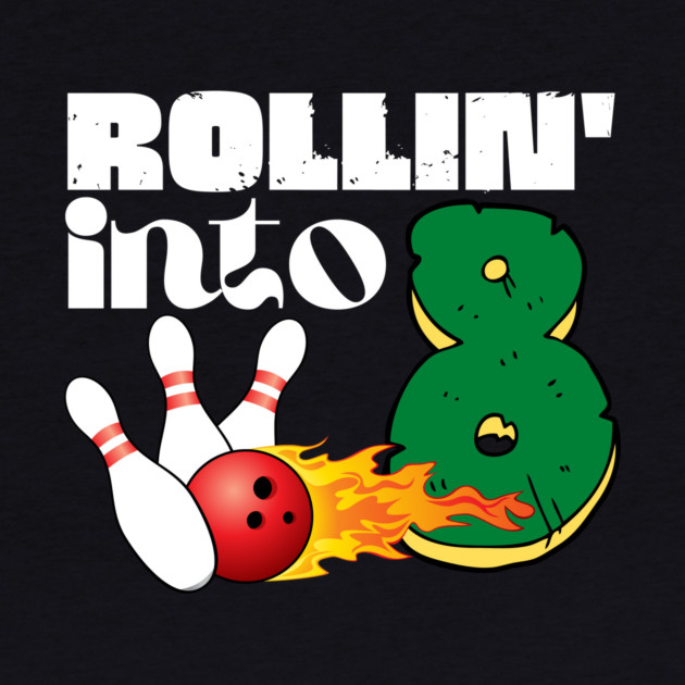 Rolling into 8 Eighth Birthday Bowling Gift by The WYLD Tribe