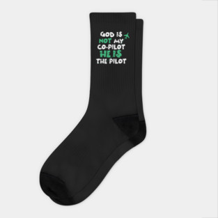 God is not my co-pilot He is the pilot Socks