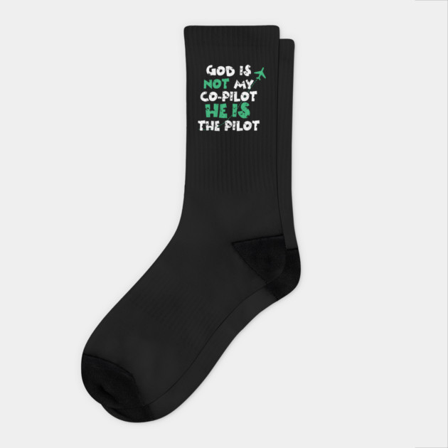God is not my co-pilot He is the pilot Socks by The WYLD Tribe