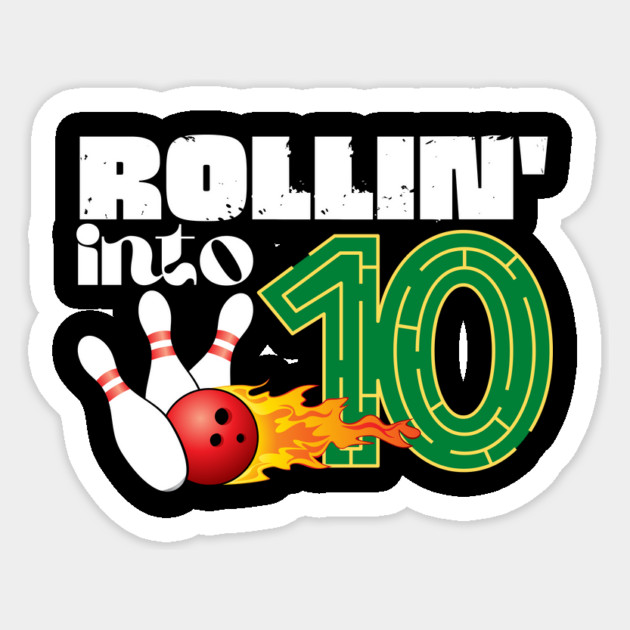 Rollin into 10th Birthday Bowling Gifts Sticker by The WYLD Tribe