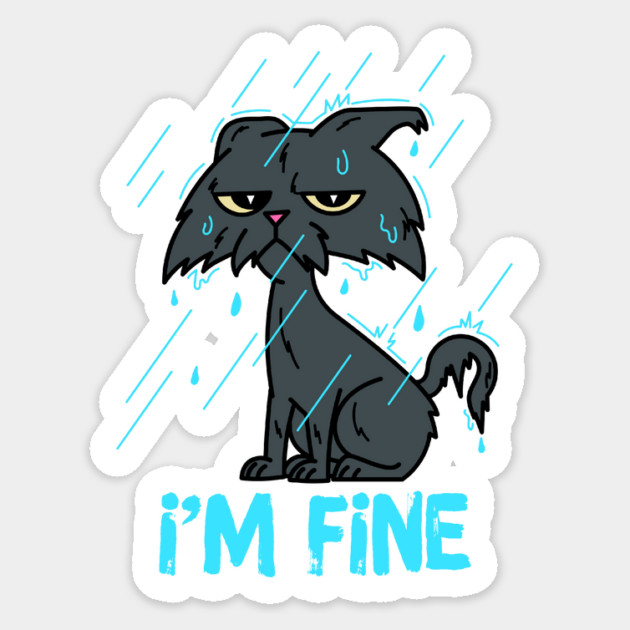 I'm Fine Sarcastic Cat Sticker by The WYLD Tribe