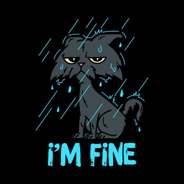 I'm Fine Sarcastic Cat by The WYLD Tribe