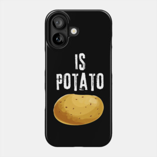 Is Potato Phone Case