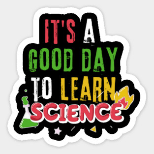 It's A Good Day To Learn Science Magnet