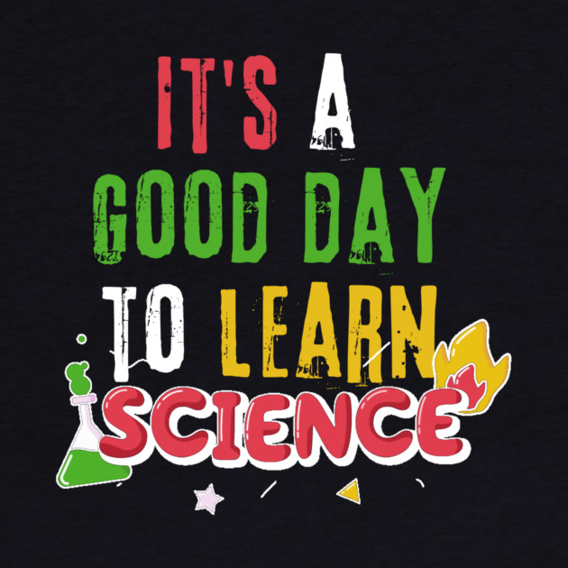 It's A Good Day To Learn Science by The WYLD Tribe